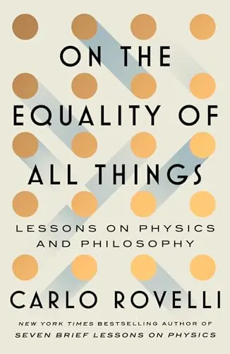 Cover of On the Equality of All Things: Lessons on Physics and Philosophy by Carlo Rovelli
