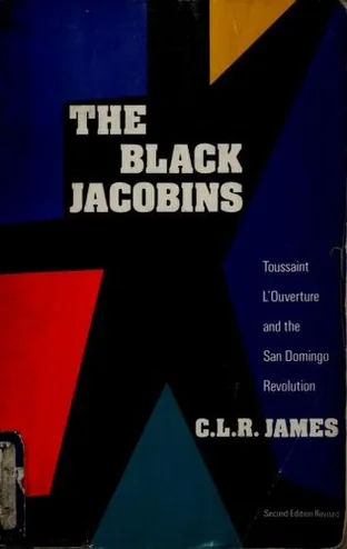 Cover of The Black Jacobins: Toussaint L'Ouverture and the San Domingo Revolution by C. L. R. James