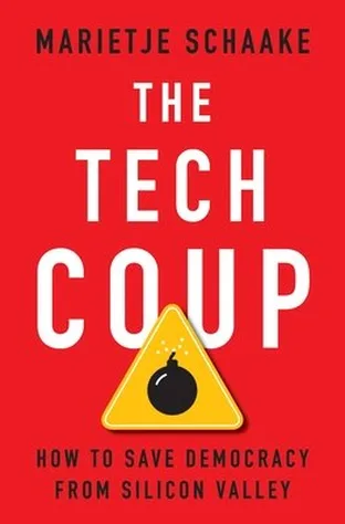 Cover of The Tech Coup: How to Save Democracy from Silicon Valley by Marietje Schaake