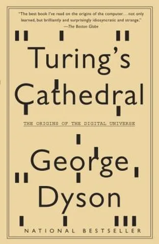 Cover of Turing's Cathedral: The Origins of the Digital Universe by George Dyson
